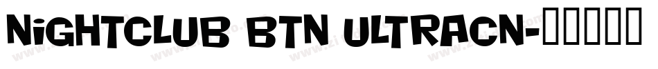Nightclub BTN UltraCn字体转换